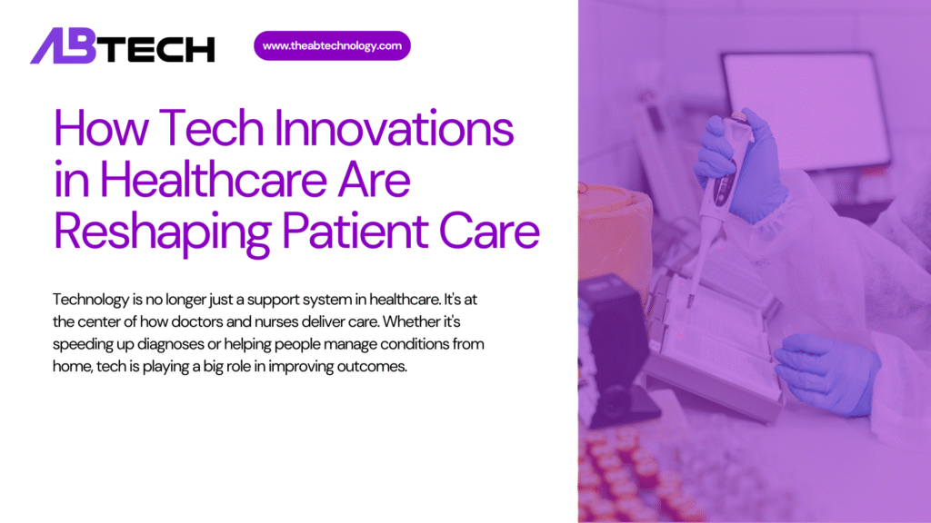 how-tech-innovations-in-healthcare-are-reshaping-patient-care