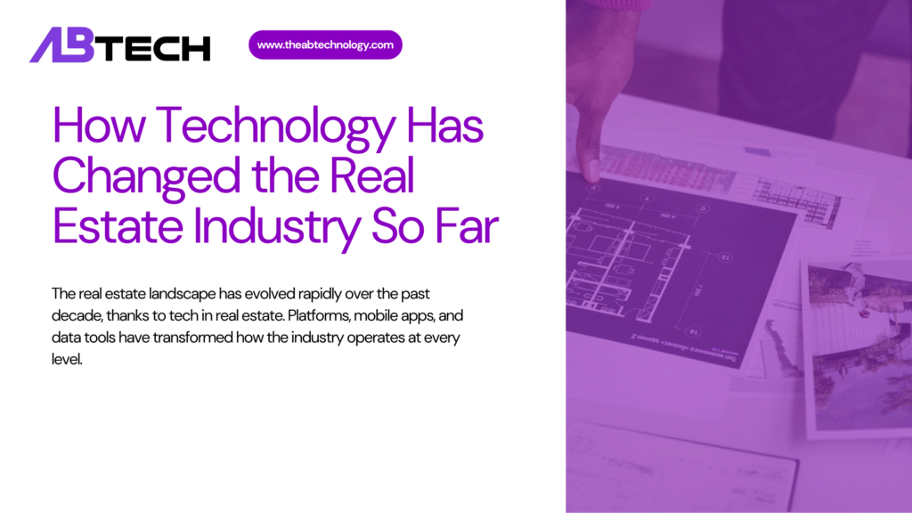 how-technology-has-changed-the-real-estate-industry-so-far