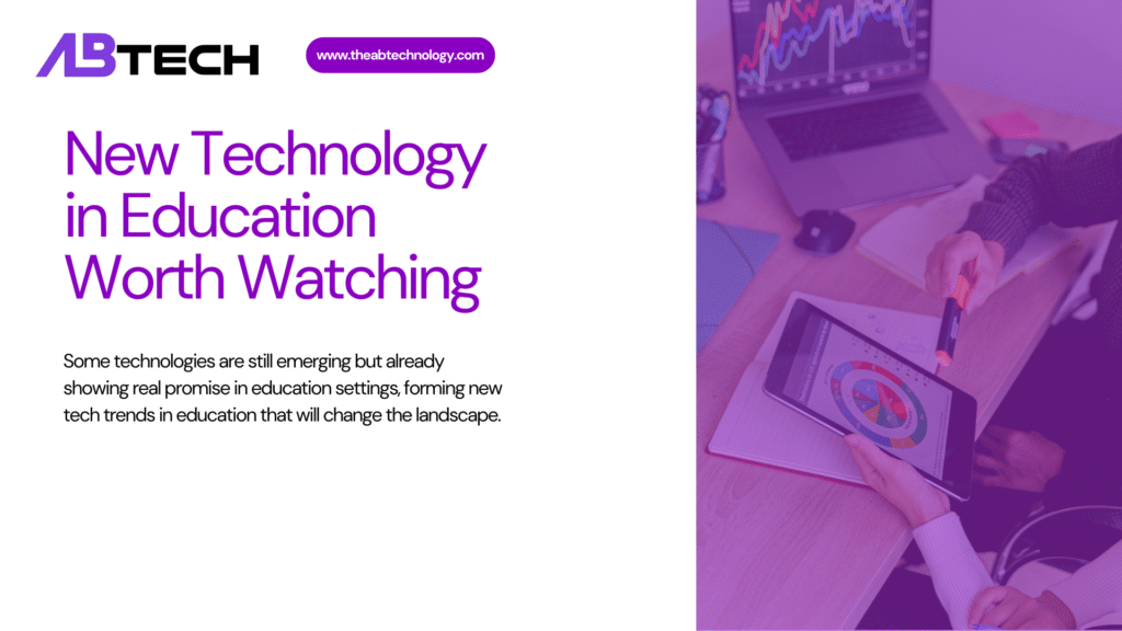 new-technology-in-education-worth-watching