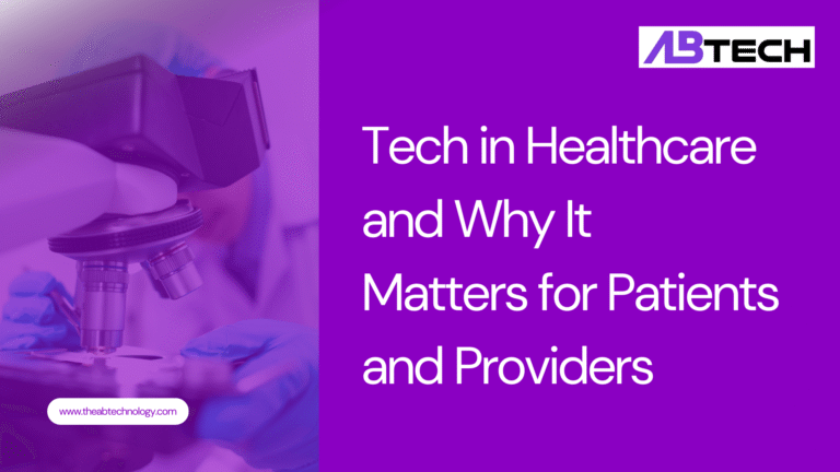 tech-in-healthcare-and-why-it-matters-for-patients-and-providers