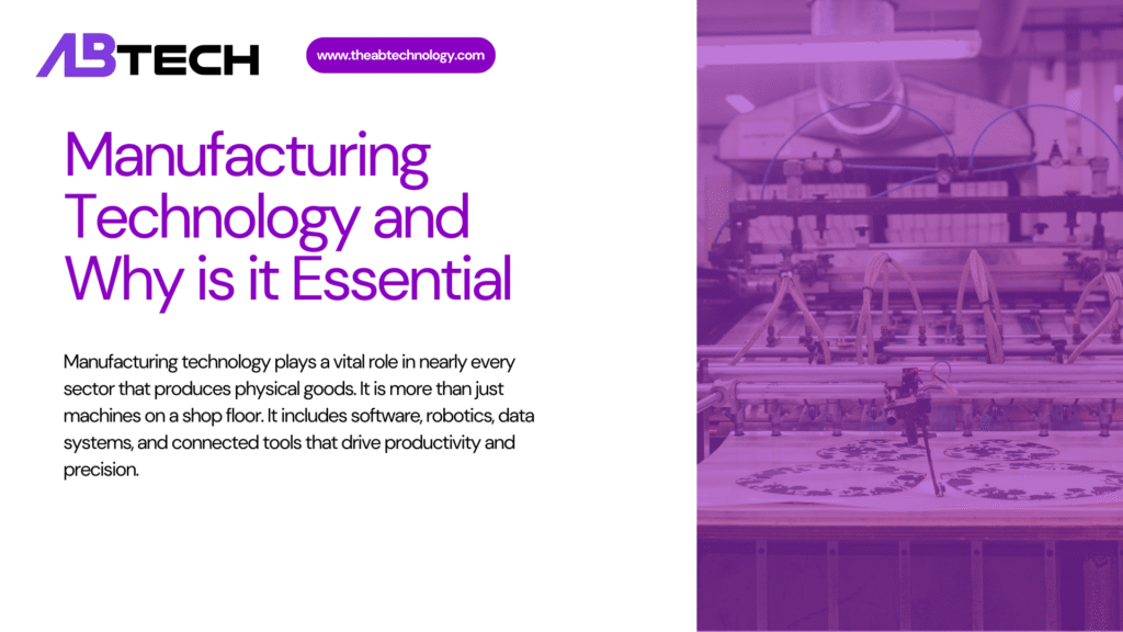 what-is-manufacturing-technology-and-why-is-it-essential-in-modern-industry