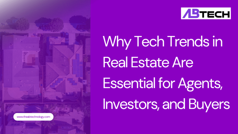 why-tech-trends-in-real-estate-are-essential-for-agents-investors-and-buyers
